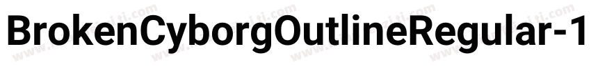 BrokenCyborgOutlineRegular-1A6e字体转换