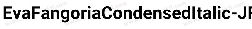 EvaFangoriaCondensedItalic-JP6E字体转换
