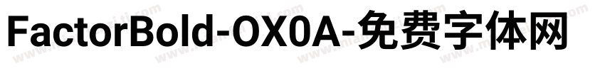 FactorBold-OX0A字体转换