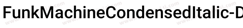 FunkMachineCondensedItalic-Dv8d字体转换