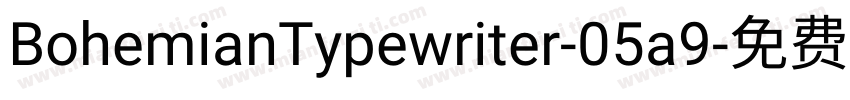 BohemianTypewriter-05a9字体转换