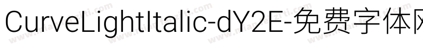 CurveLightItalic-dY2E字体转换