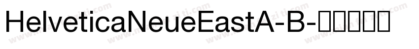 HelveticaNeueEastA-B字体转换