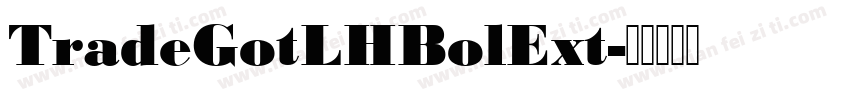 TradeGotLHBolExt字体转换