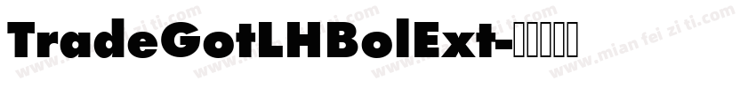 TradeGotLHBolExt字体转换