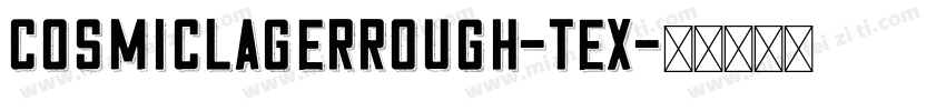 CosmicLagerRough-Tex字体转换