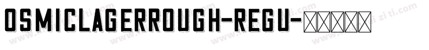 osmicLagerRough-Regu字体转换