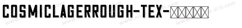 CosmicLagerRough-Tex字体转换