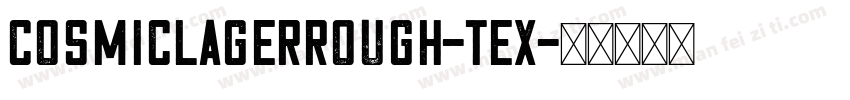 CosmicLagerRough-Tex字体转换