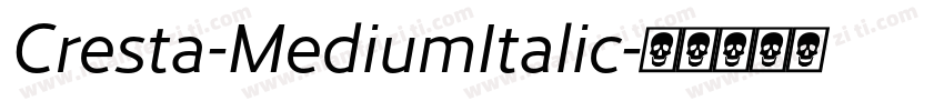 Cresta-MediumItalic字体转换