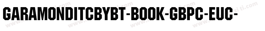 GaramondITCbyBT-Book-GBpc-EUC-H字体转换