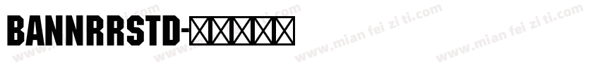 BannrrStd字体转换