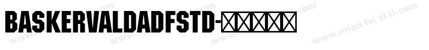 BaskervaldADFStd字体转换