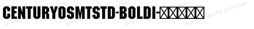 CenturyOSMTStd-BoldI字体转换