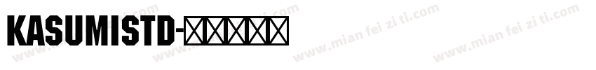 KasumiStd字体转换