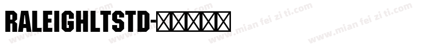 RaleighLTStd字体转换