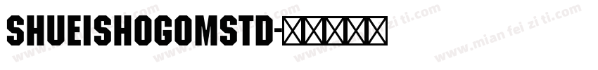 ShueiShogoMStd字体转换