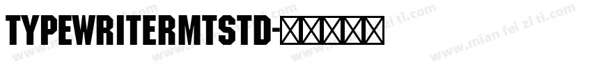 TypewriterMTStd字体转换