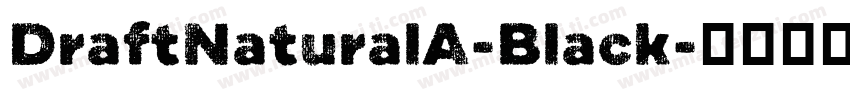 DraftNaturalA-Black字体转换