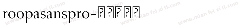 roopasanspro字体转换