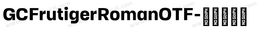 GCFrutigerRomanOTF字体转换