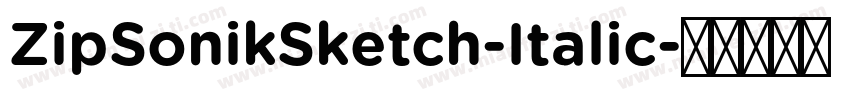 ZipSonikSketch-Italic字体转换