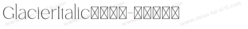 GlacierItalic字体下载字体转换