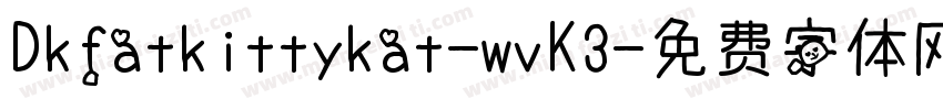 Dkfatkittykat-wvK3字体转换
