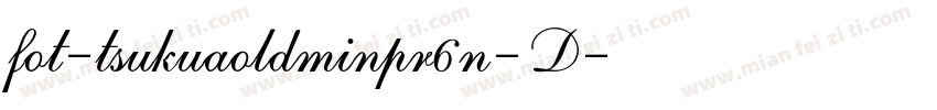 fot-tsukuaoldminpr6n-D字体转换