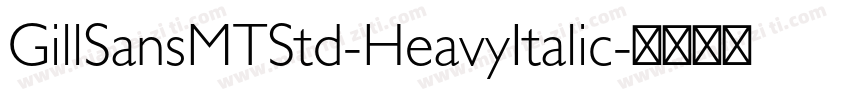 GillSansMTStd-HeavyItalic字体转换