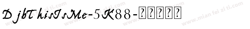DjbThisIsMe-5K88字体转换