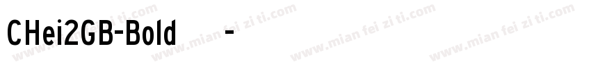 CHei2GB-Bold字体下载字体转换