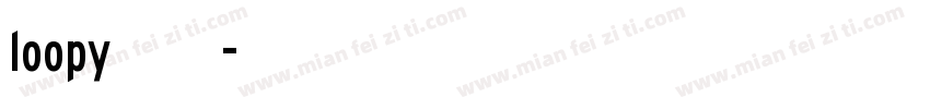loopy打工专用字体字体转换