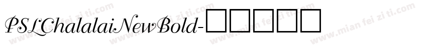 PSLChalalaiNewBold字体转换