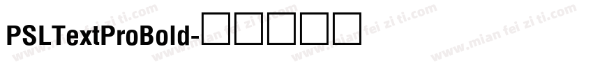 PSLTextProBold字体转换