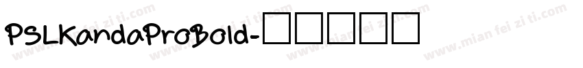 PSLKandaProBold字体转换