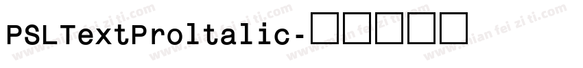 PSLTextProltalic字体转换