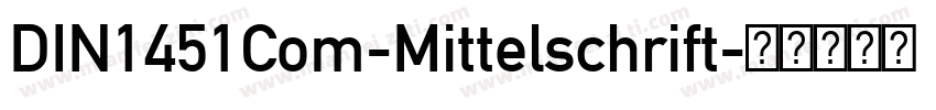 DIN1451Com-Mittelschrift字体转换