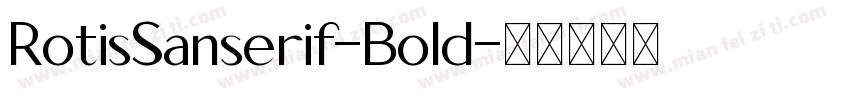 RotisSanserif-Bold字体转换