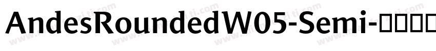 AndesRoundedW05-Semi字体转换