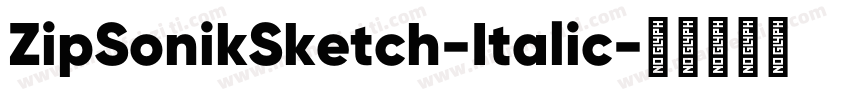 ZipSonikSketch-Italic字体转换
