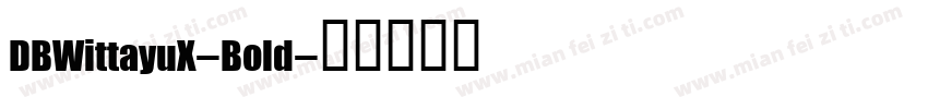 DBWittayuX-Bold字体转换