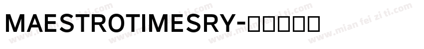MaestroTimesRY字体转换