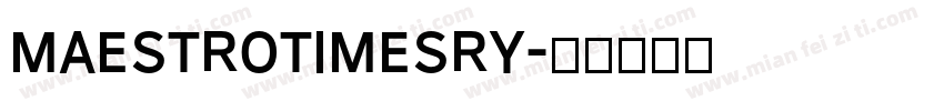 MaestroTimesRY字体转换