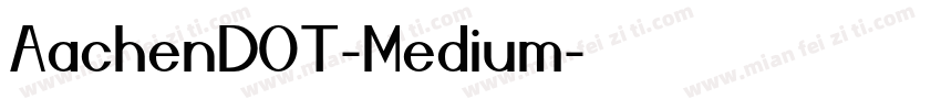 AachenDOT-Medium字体转换