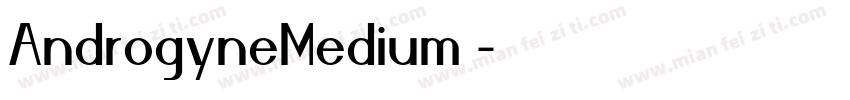 AndrogyneMedium◆字体转换