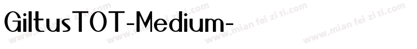 GiltusTOT-Medium字体转换