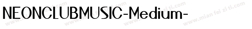 NEONCLUBMUSIC-Medium字体转换