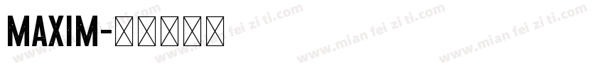 Maxim字体转换