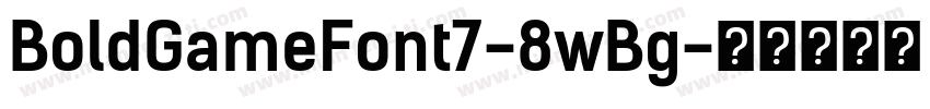 BoldGameFont7-8wBg字体转换